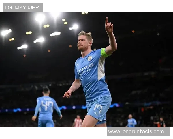 德布劳内复出表现惊艳三次助攻助力曼城大胜对手